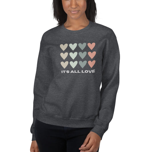 It's All Love Unisex Sweatshirt