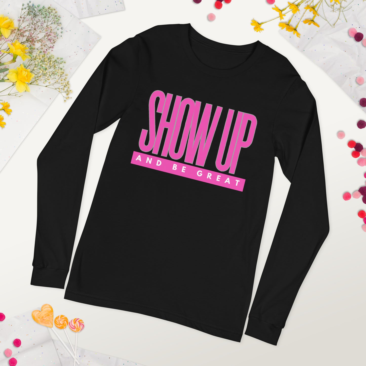 PINK SHOW UP - Unisex Long Sleeve Tee