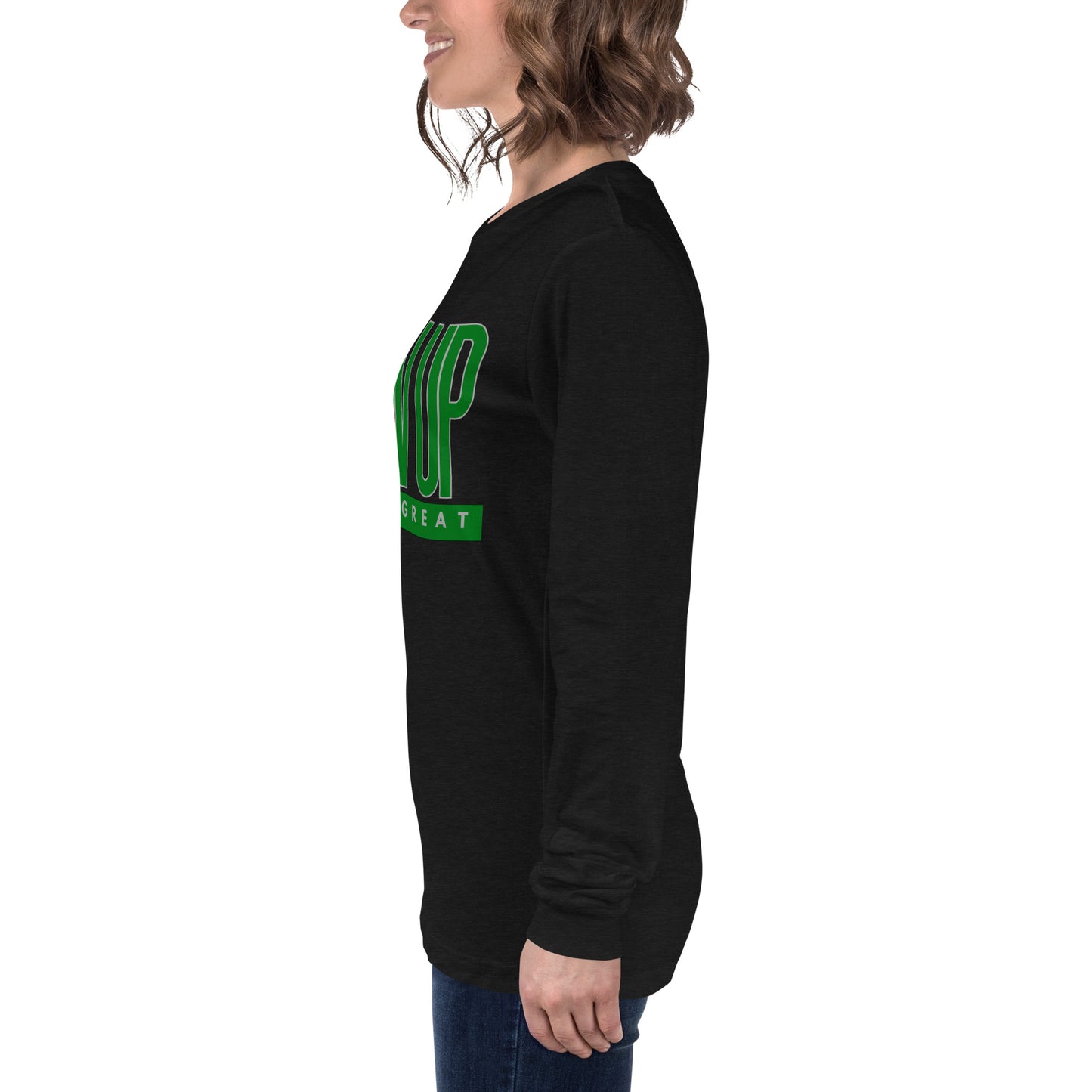 Green "Show Up" -Unisex Long Sleeve Tee