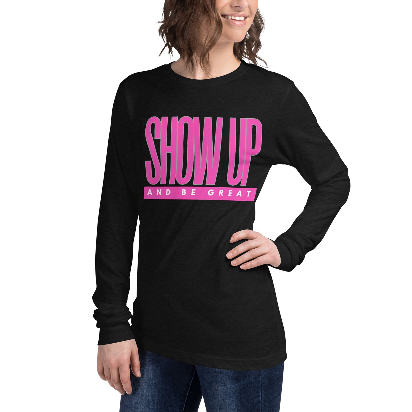 PINK SHOW UP - Unisex Long Sleeve Tee