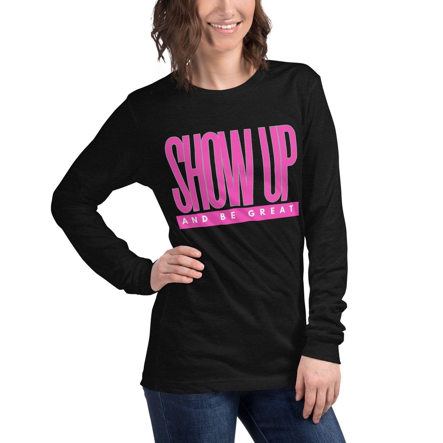 PINK SHOW UP - Unisex Long Sleeve Tee