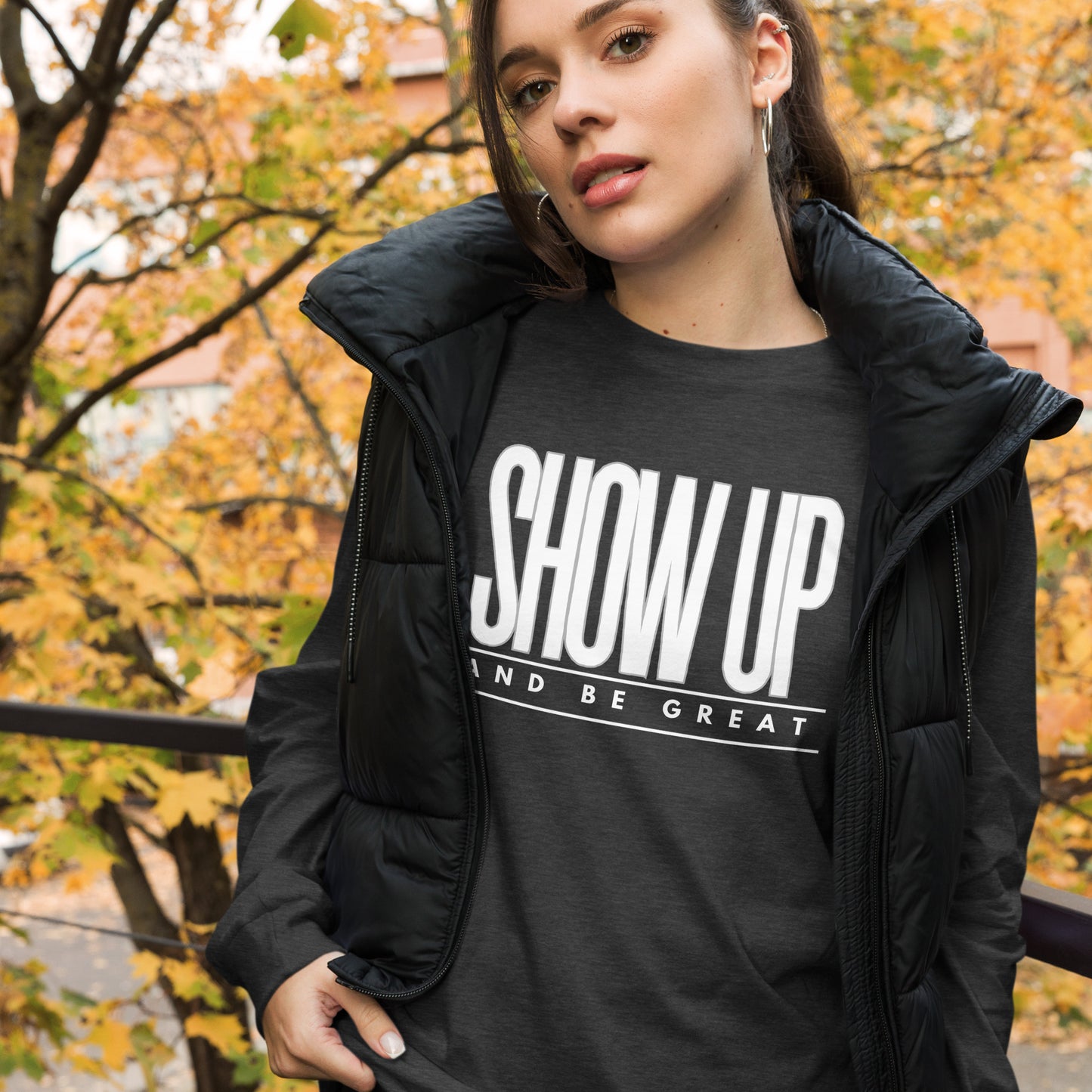 SHOW UP Unisex Long Sleeve Tee