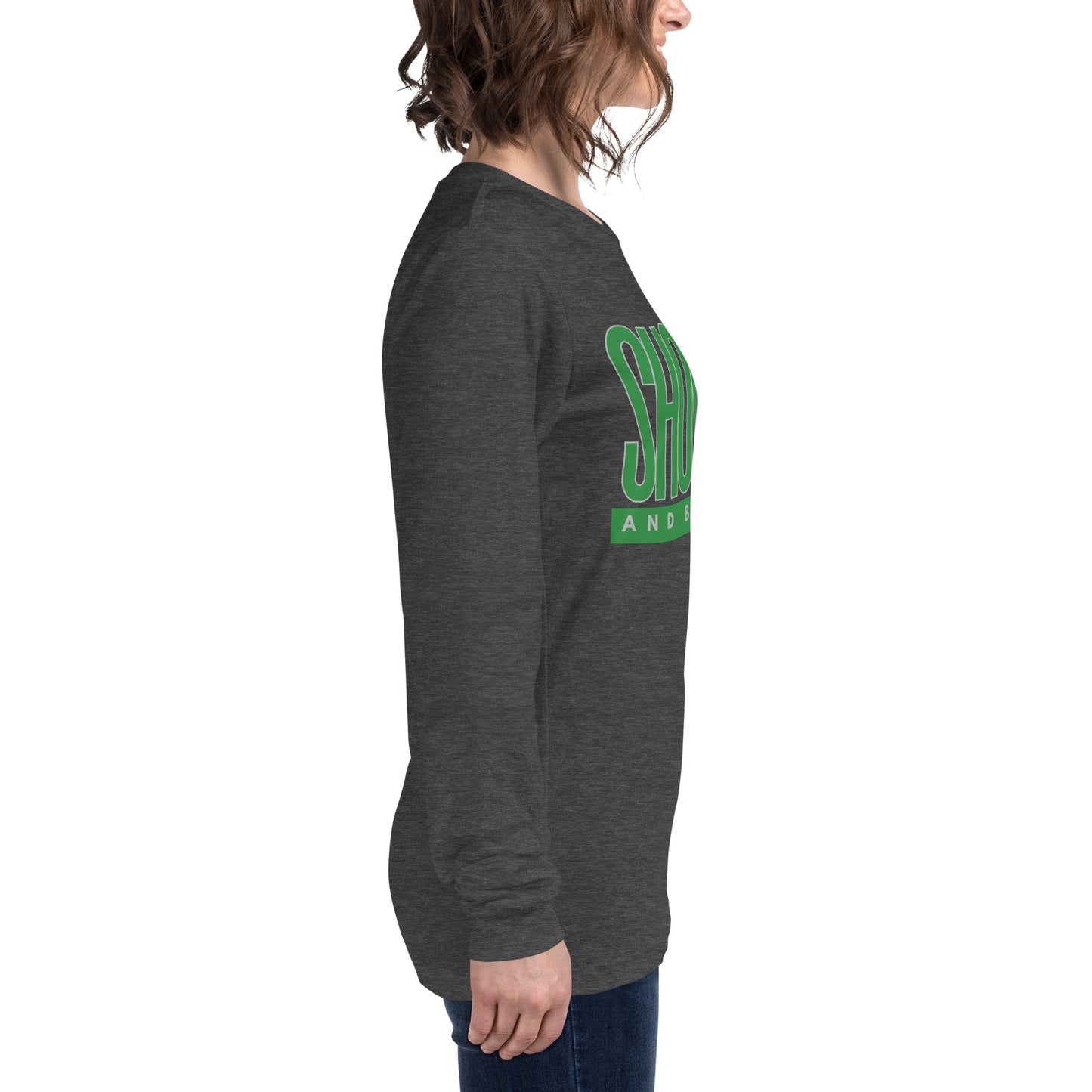 Green "Show Up" -Unisex Long Sleeve Tee