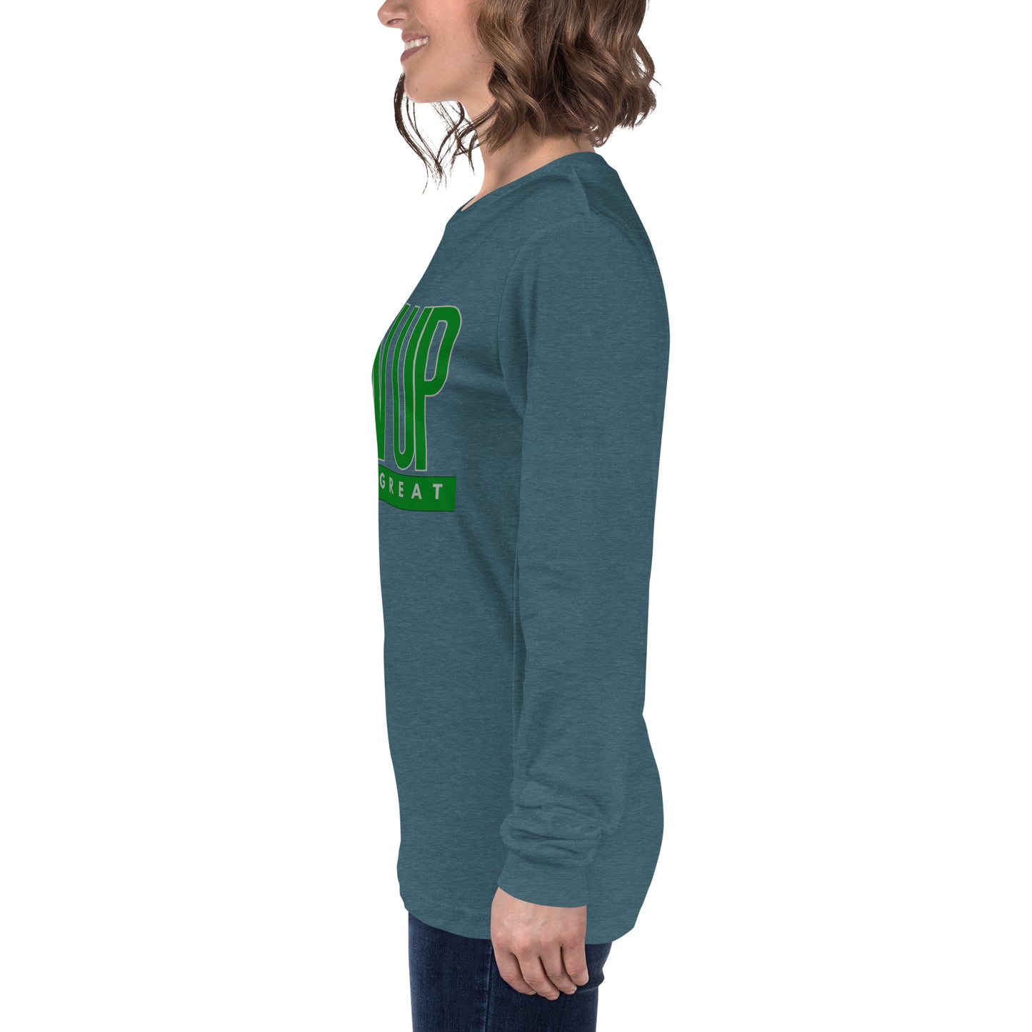 Green "Show Up" -Unisex Long Sleeve Tee