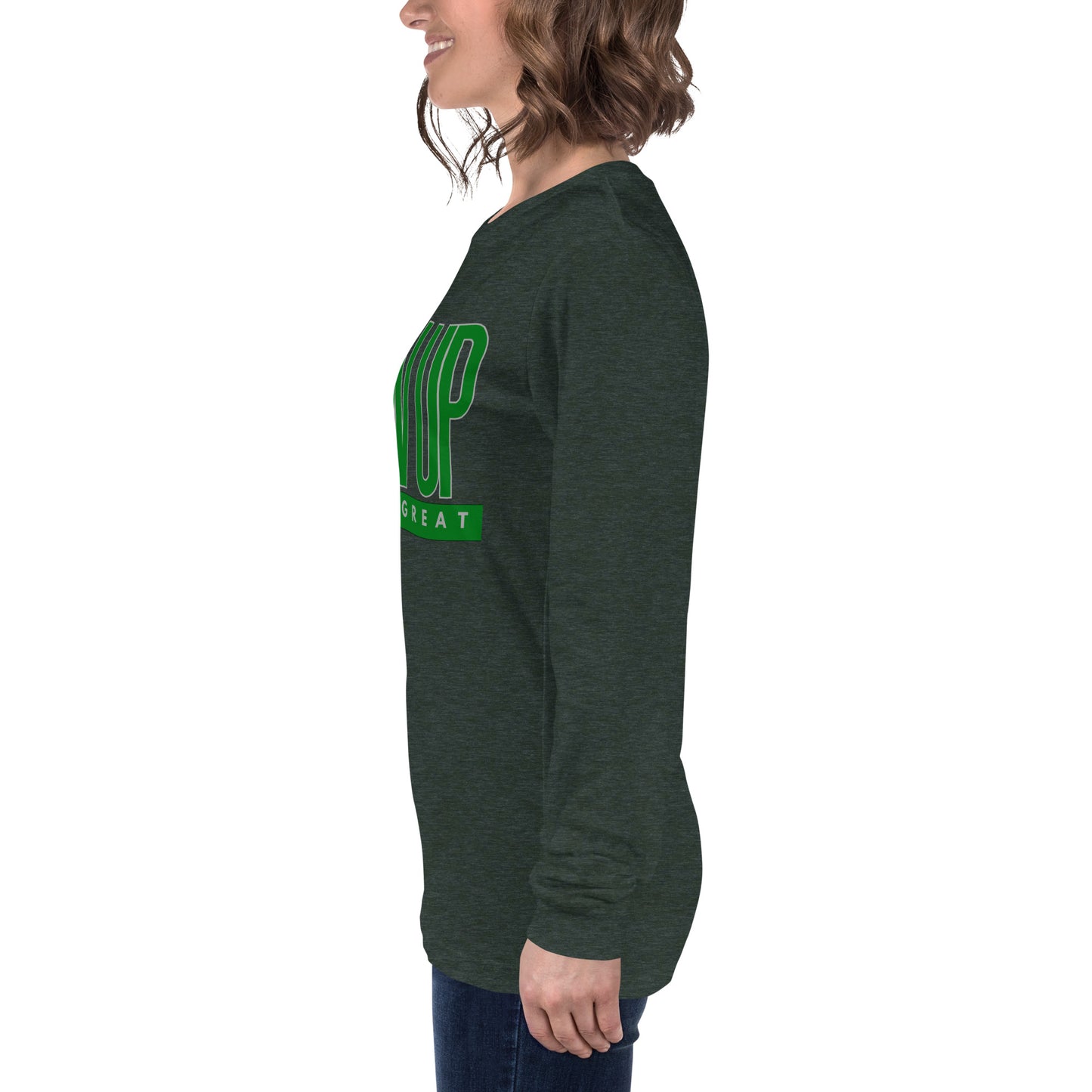 Green "Show Up" -Unisex Long Sleeve Tee