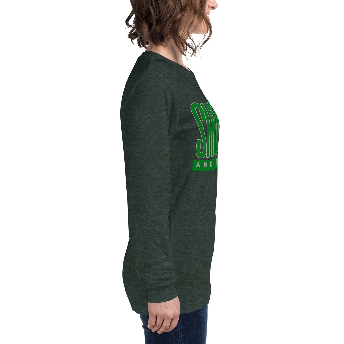 Green "Show Up" -Unisex Long Sleeve Tee