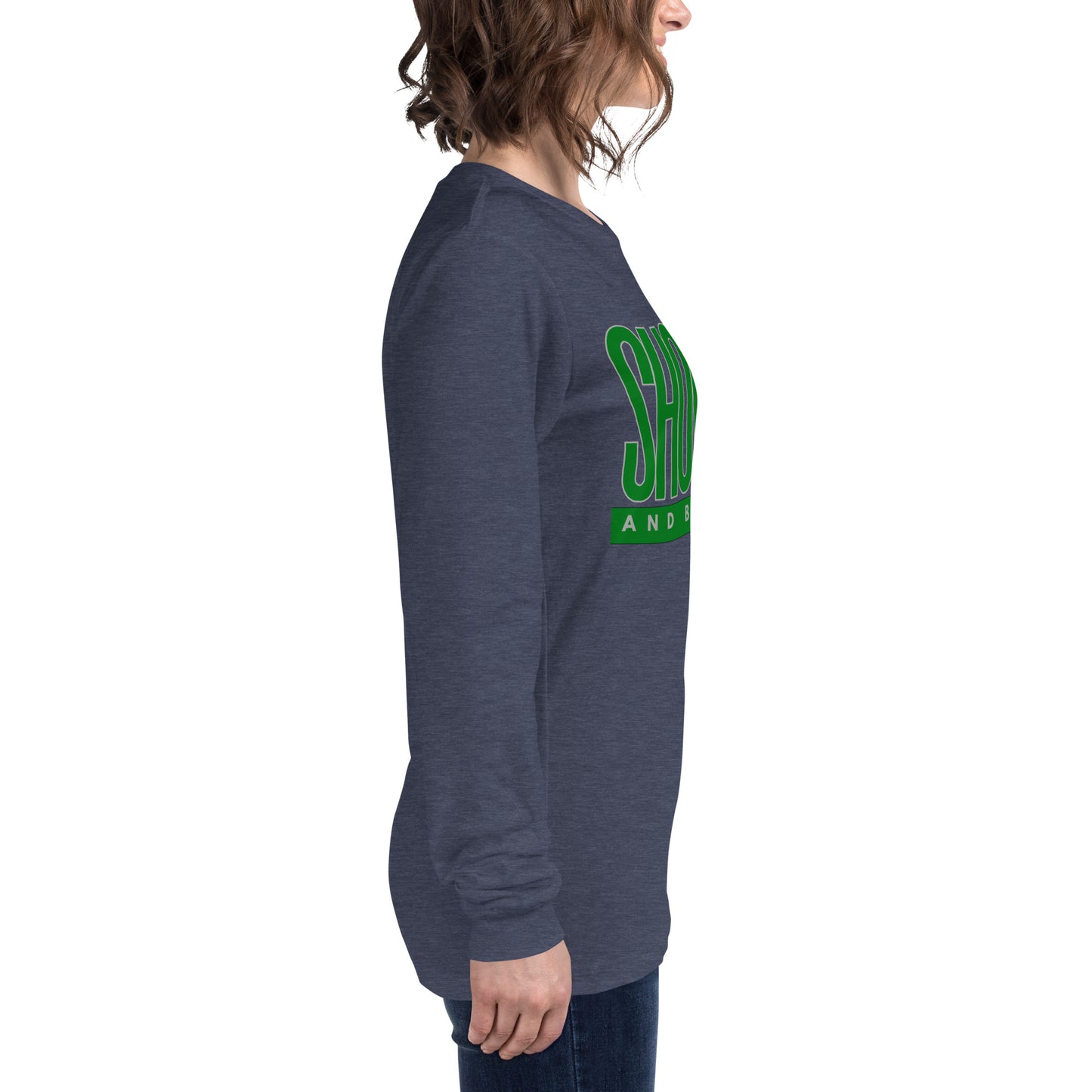 Green "Show Up" -Unisex Long Sleeve Tee
