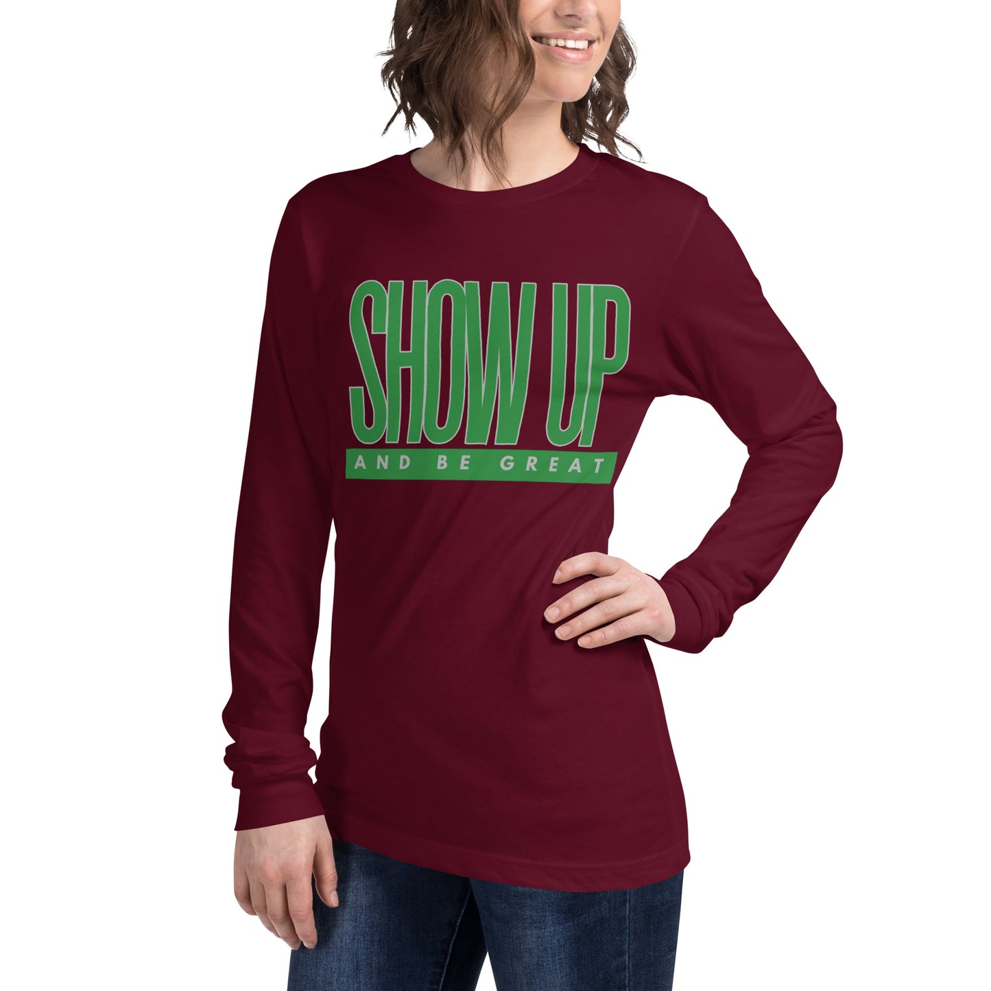 Green "Show Up" -Unisex Long Sleeve Tee