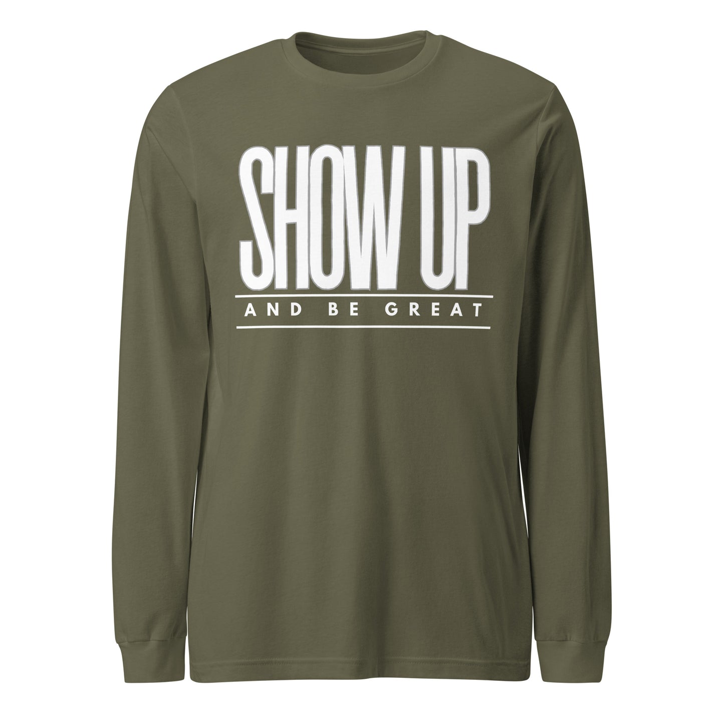 SHOW UP Unisex Long Sleeve Tee