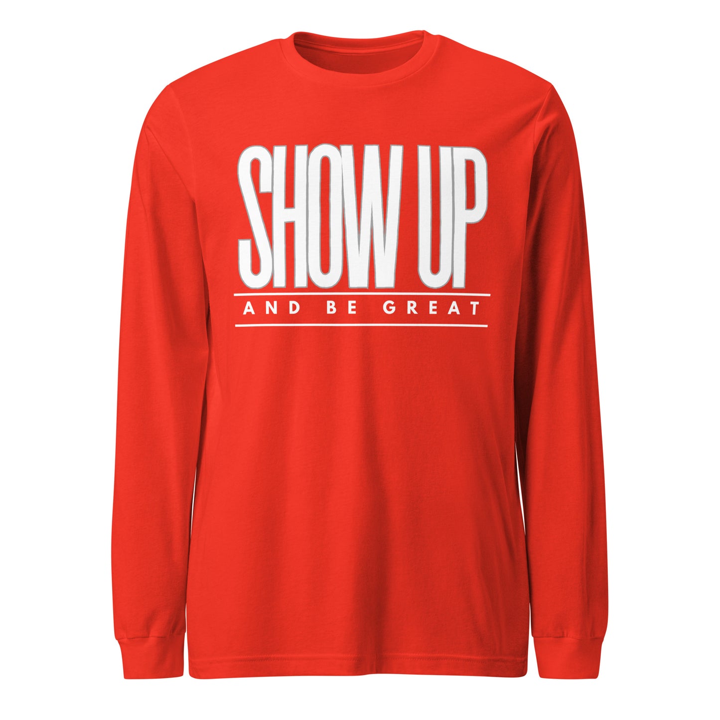 SHOW UP Unisex Long Sleeve Tee
