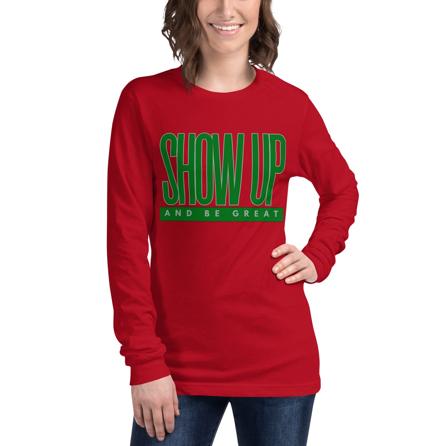 Green "Show Up" -Unisex Long Sleeve Tee