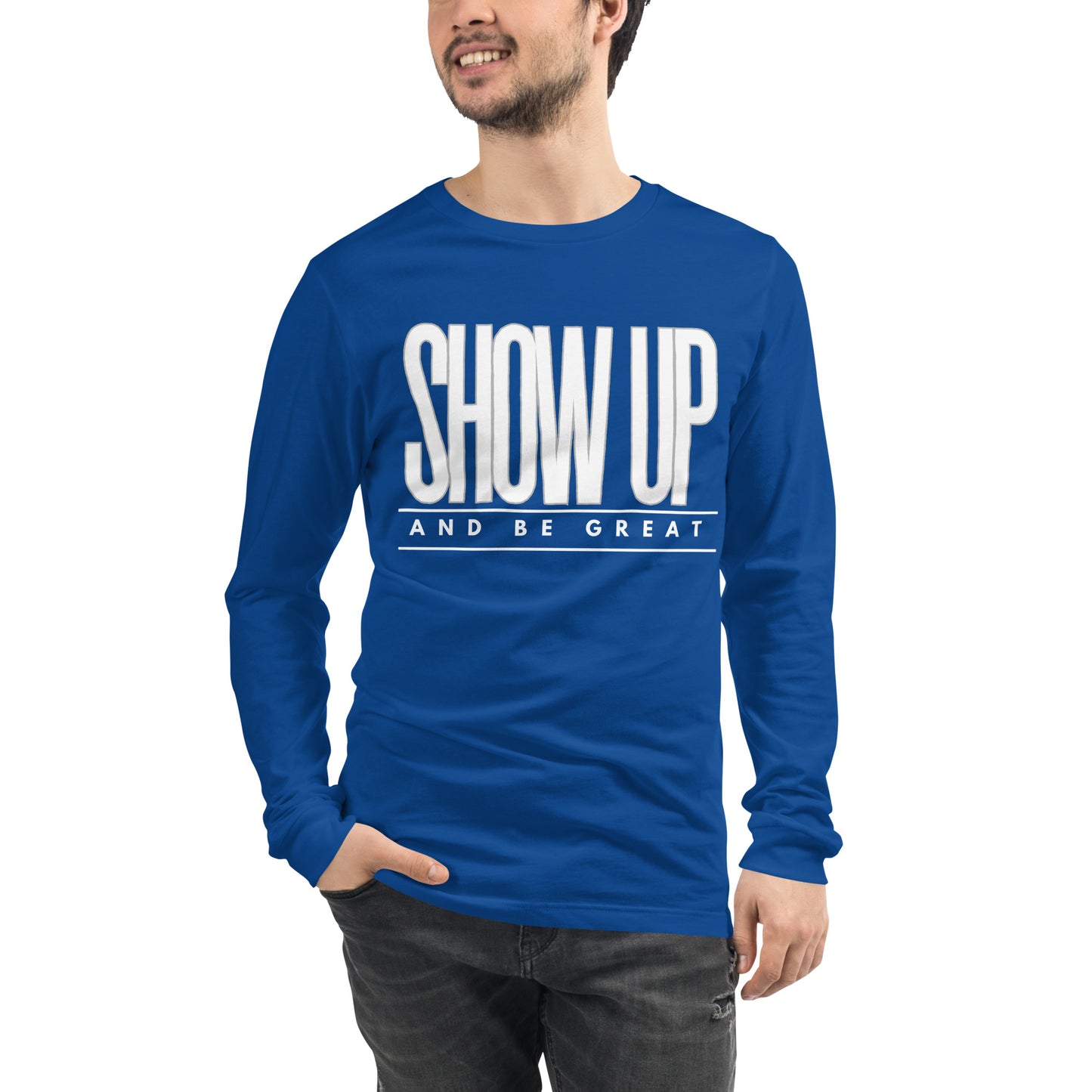 SHOW UP Unisex Long Sleeve Tee