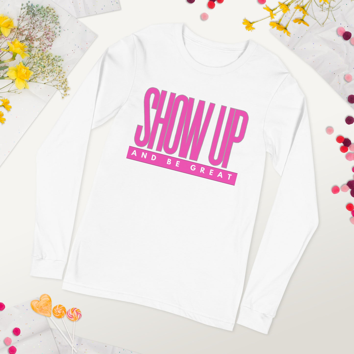 PINK SHOW UP - Unisex Long Sleeve Tee