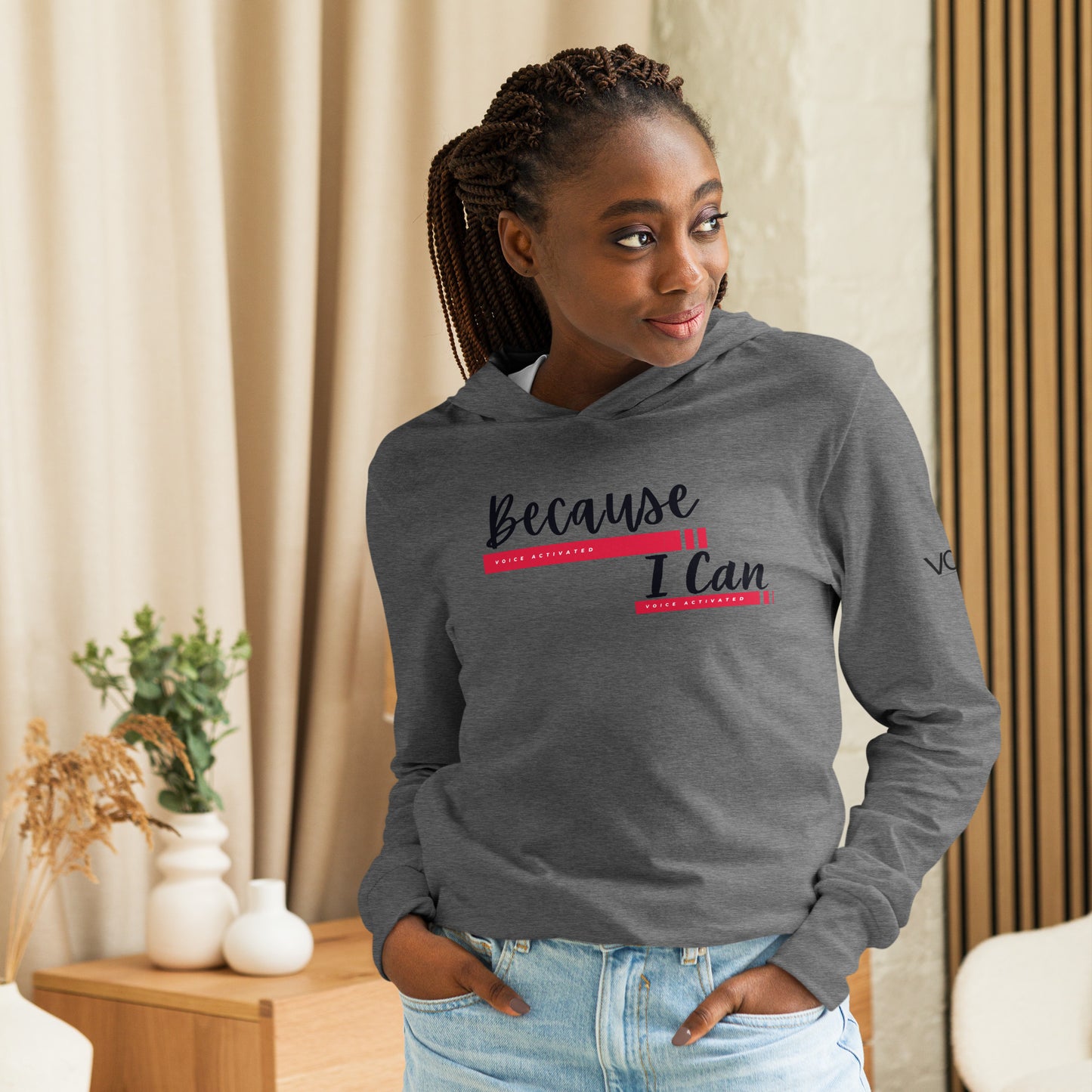 "Because I Can" Hooded long-sleeve tee