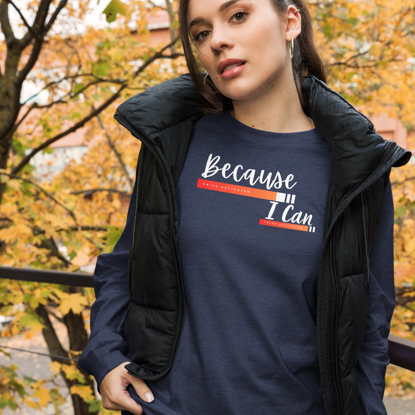 Because I Can - Unisex Long Sleeve Tee