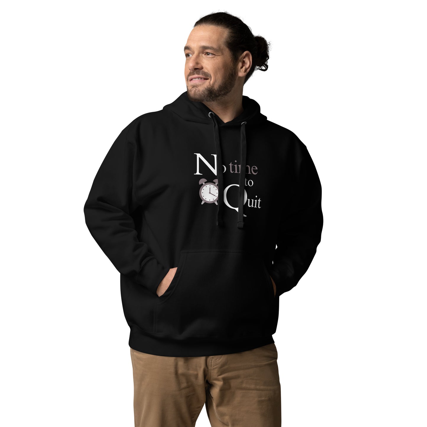 Not Time to Quit - Unisex Hoodie