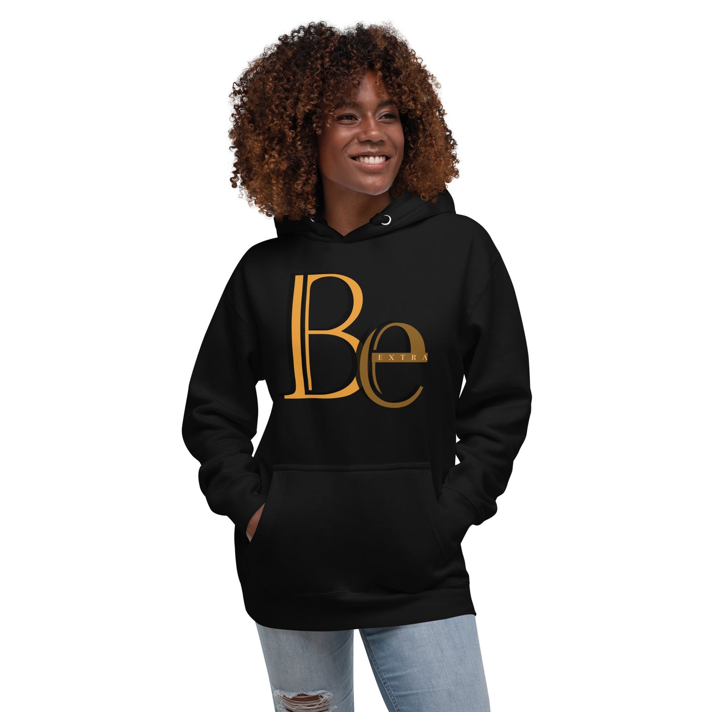 BE EXTRA - Unisex Hoodie