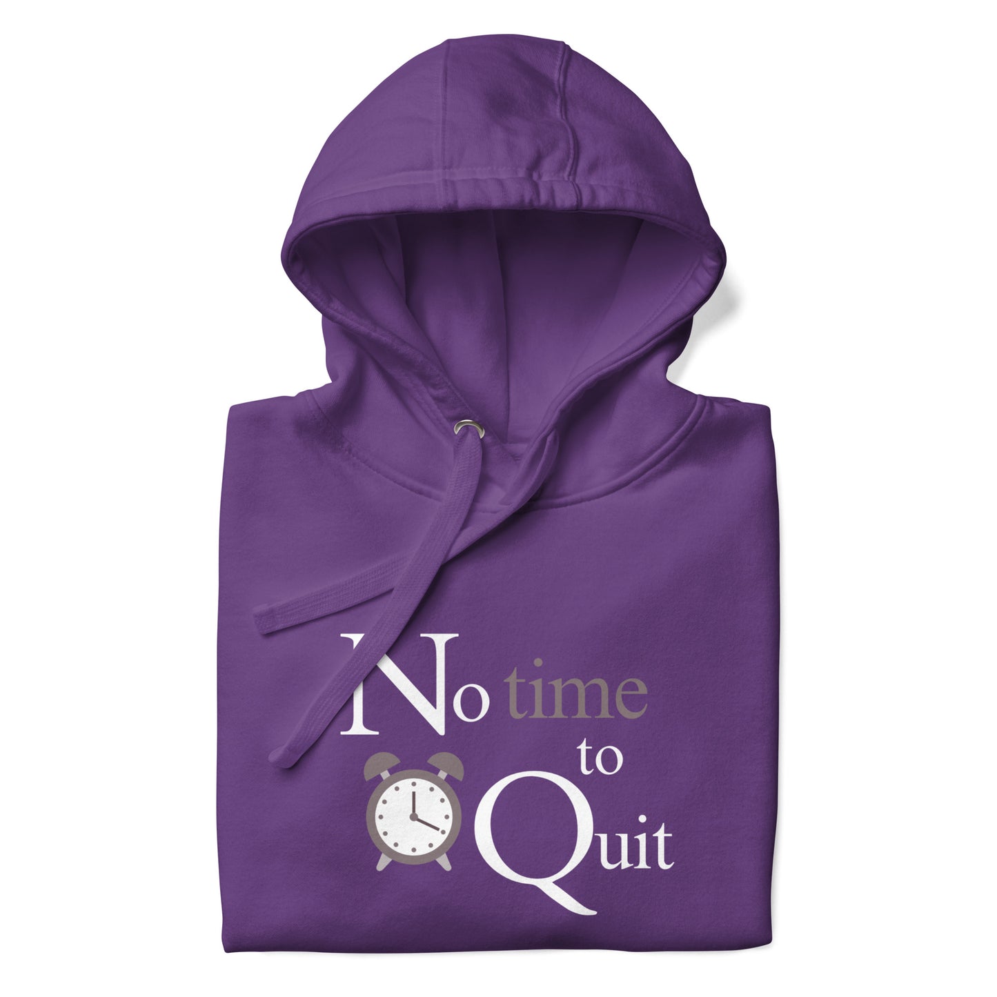 Not Time to Quit - Unisex Hoodie