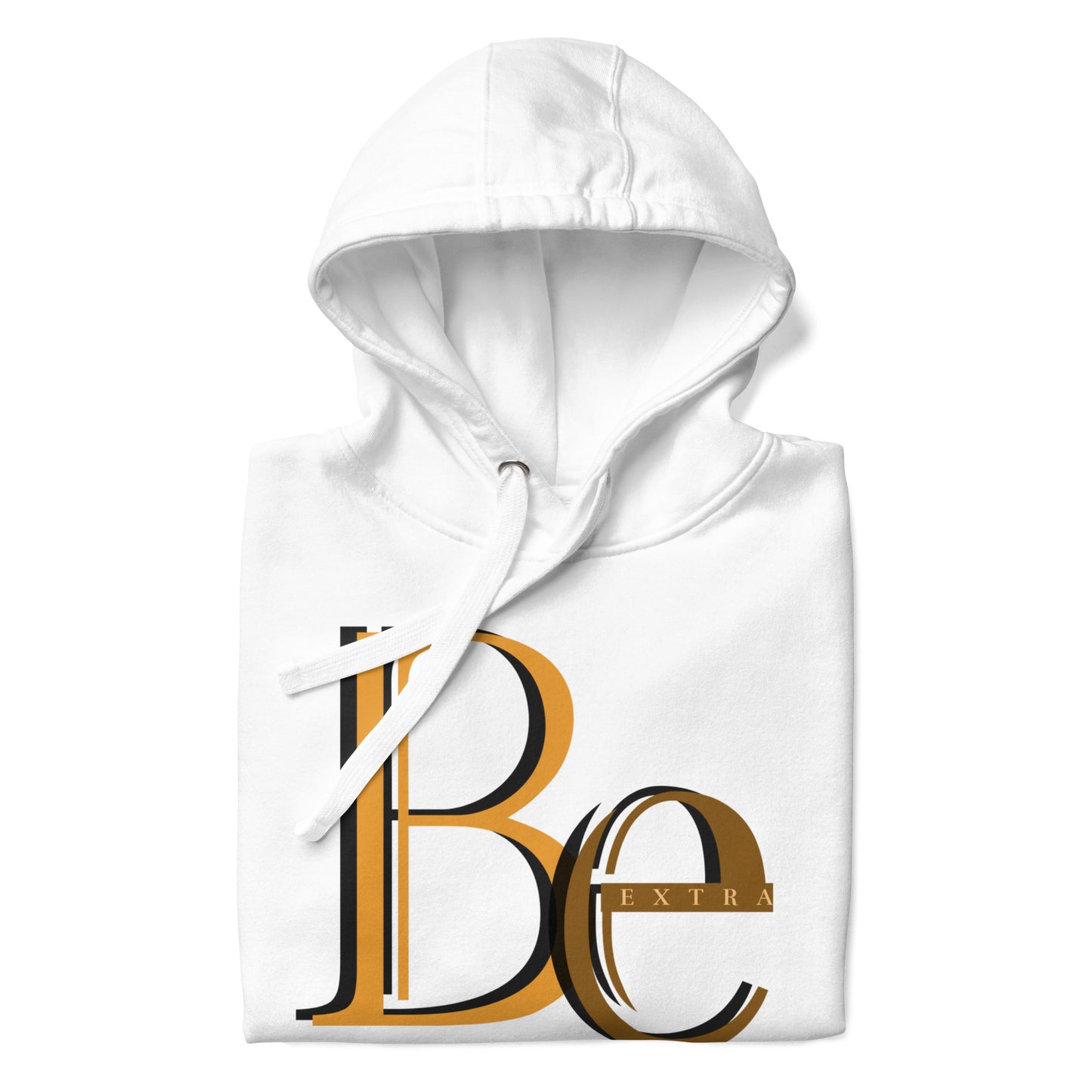 BE EXTRA - Unisex Hoodie