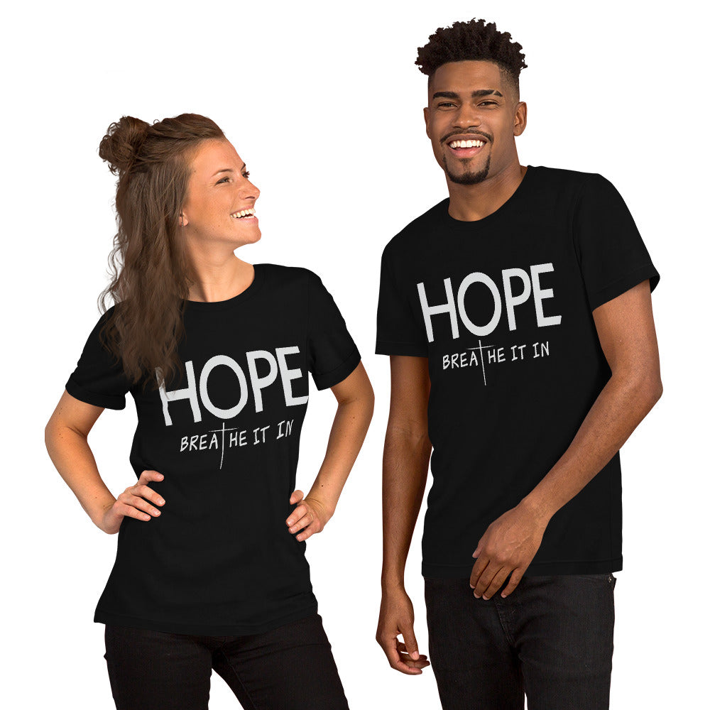 HOPE - Breathe It In Unisex t-shirt