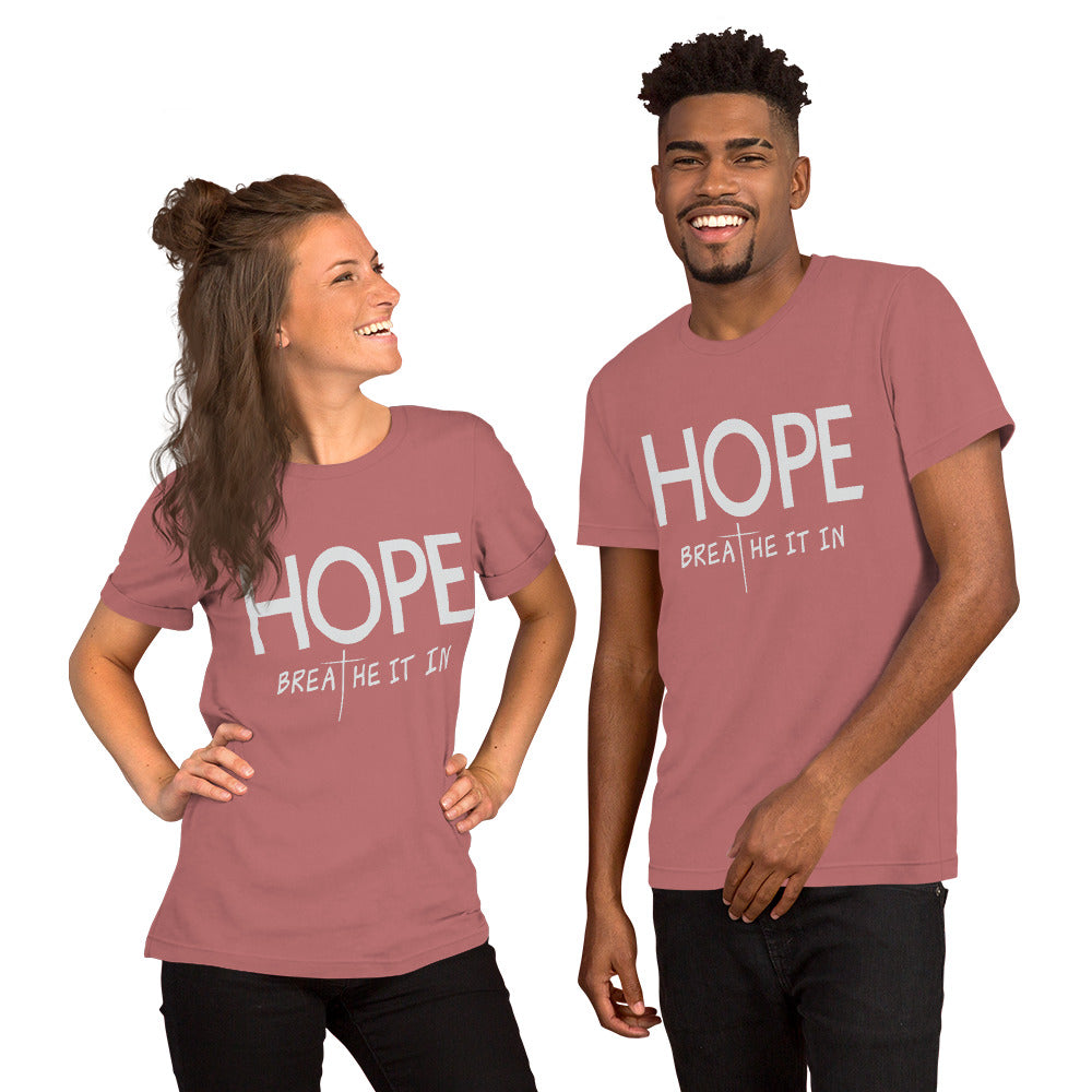 HOPE - Breathe It In Unisex t-shirt