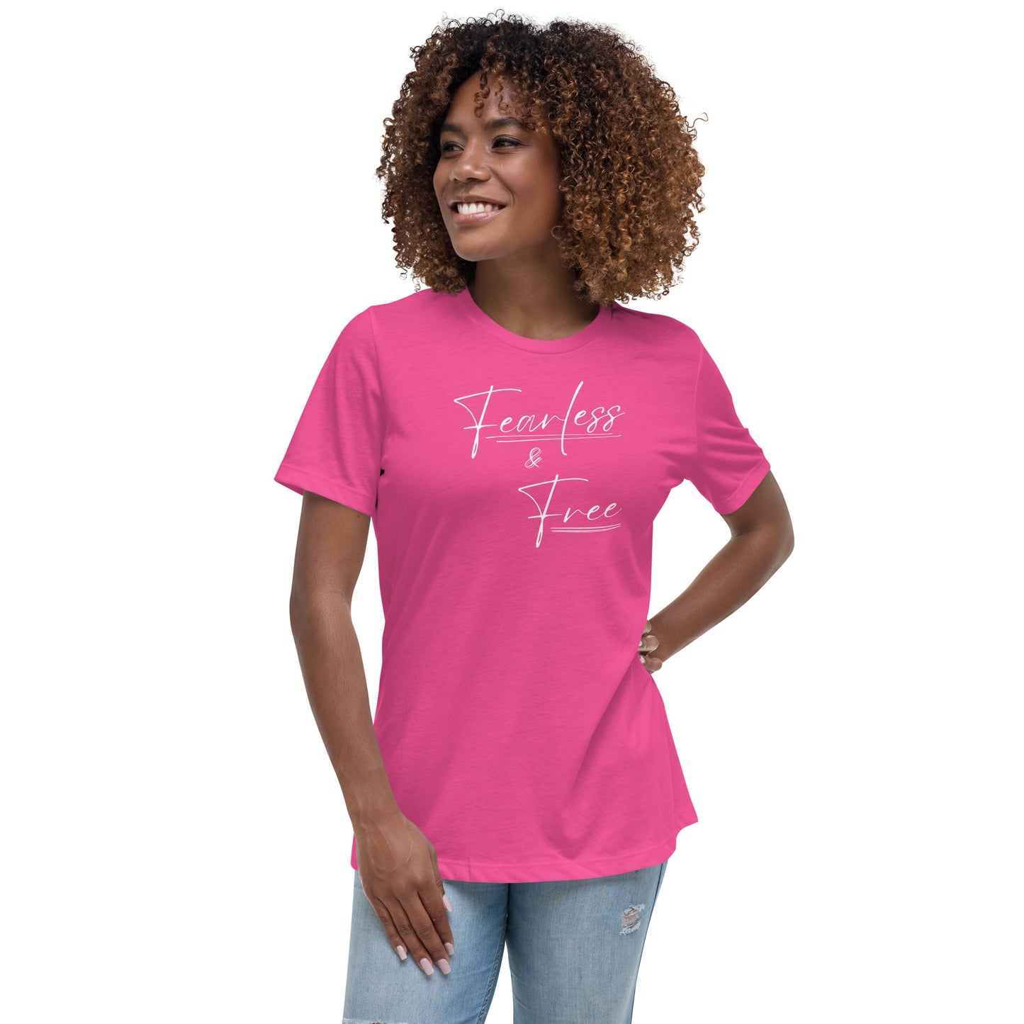 FEARLESS &  FREE Women's Relaxed T-Shirt