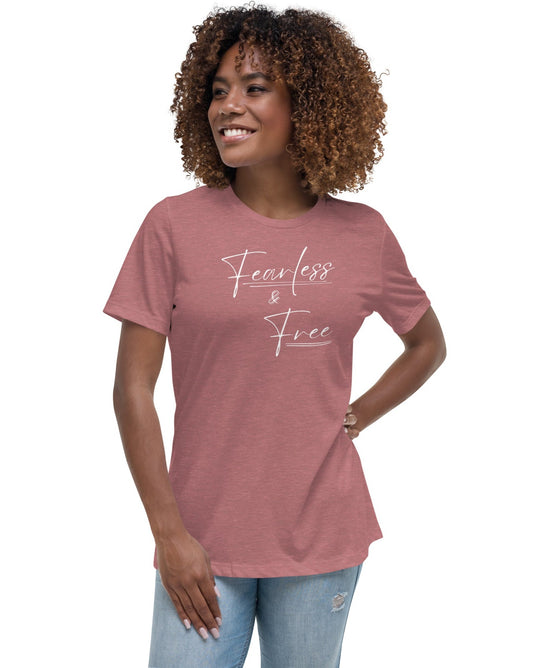 FEARLESS &  FREE Women's Relaxed T-Shirt