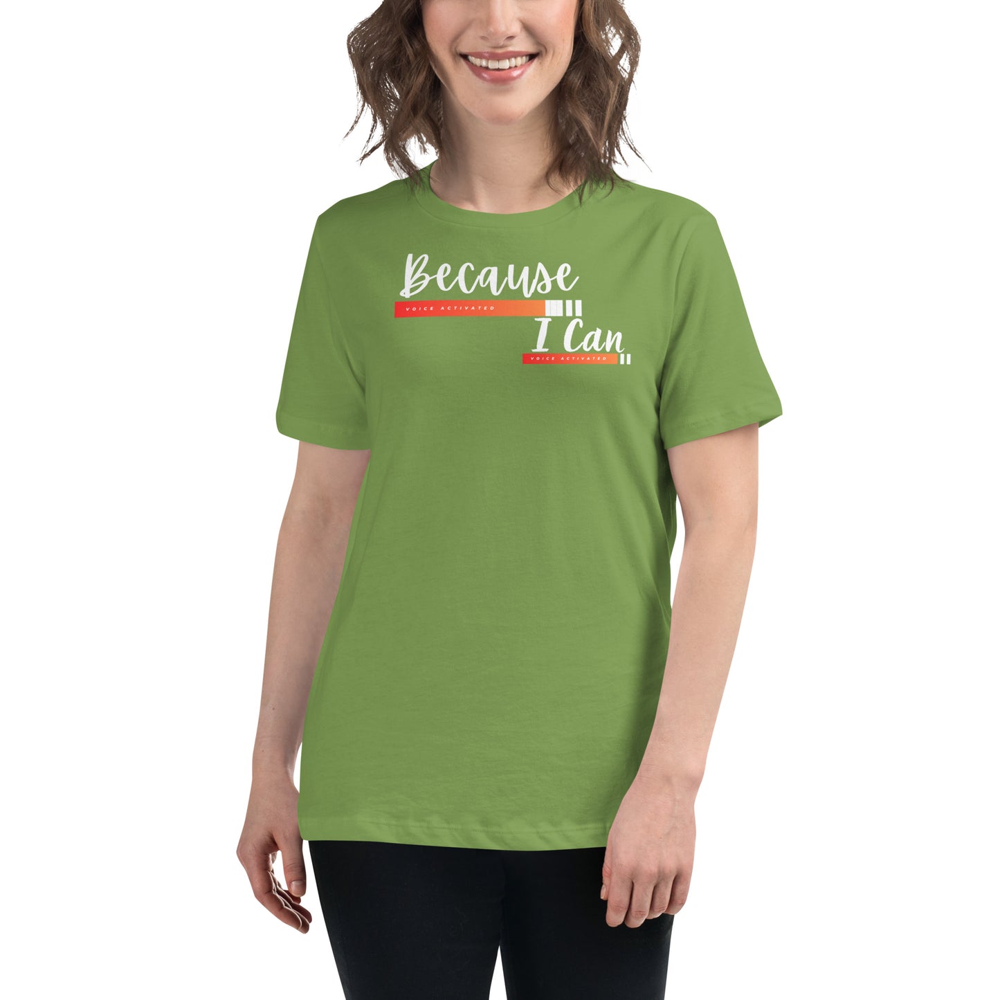 Because I Can Women's Relaxed T-Shirt