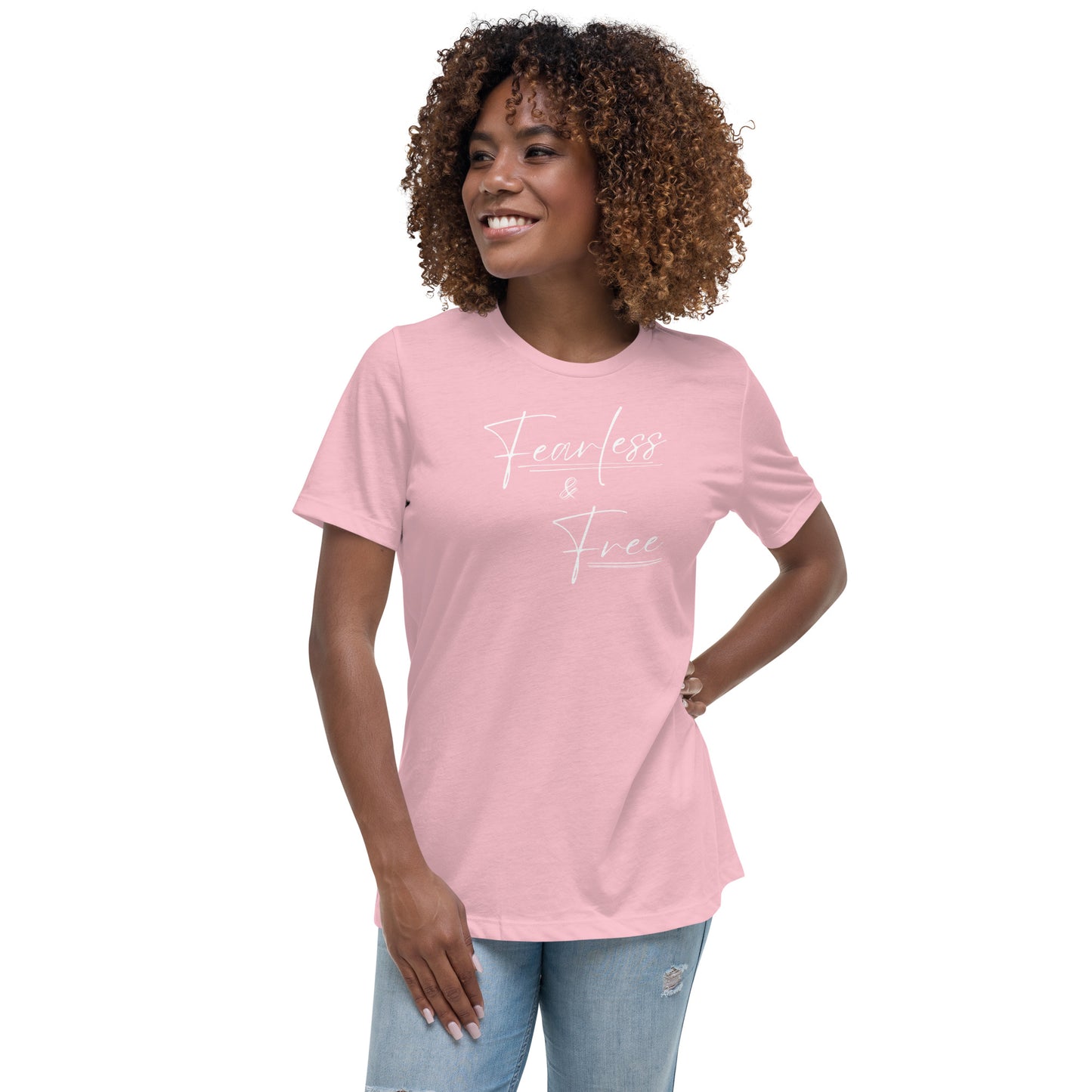 FEARLESS &  FREE Women's Relaxed T-Shirt