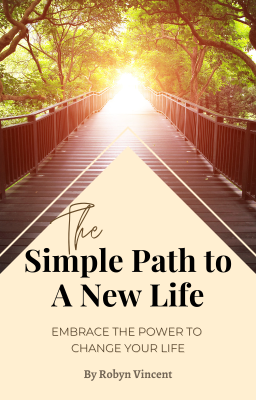 The Simple Path to a New Life - Robyn F. Vincent